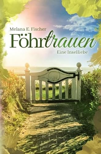 Föhr Reihe: Föhrtrauen Eine Inselliebe