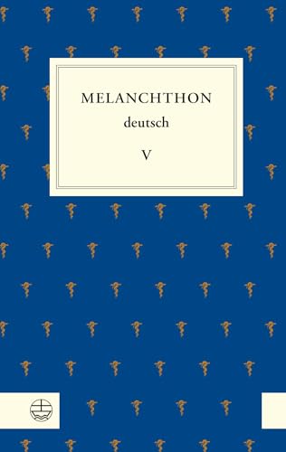 Melanchthon deutsch V: Melanchthons frühe Römerbriefauslegungen von Evangelische Verlagsansta