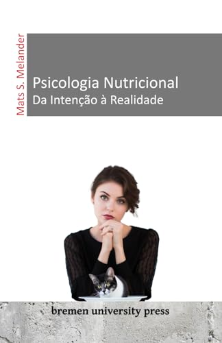 Psicologia Nutricional - Da Intenção à Realidade von bremen university press