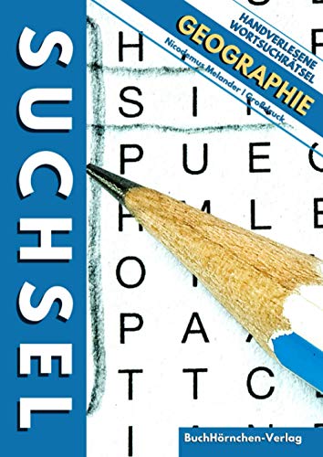 Suchsel: Handverlesene Wortsuchrätsel: Geographie (Suchseln macht Freude, Band 1) von BuchHörnchen-Verlag