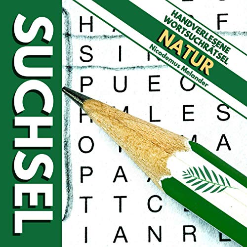 Suchsel: Handverlesene Wortsuchrätsel: Natur (Suchseln macht Freude, Band 2)