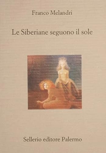 Le Siberiane seguono il sole (Il divano) von Sellerio Editore Palermo