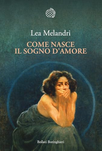Come nasce il sogno d'amore (Nuova cultura) von Bollati Boringhieri