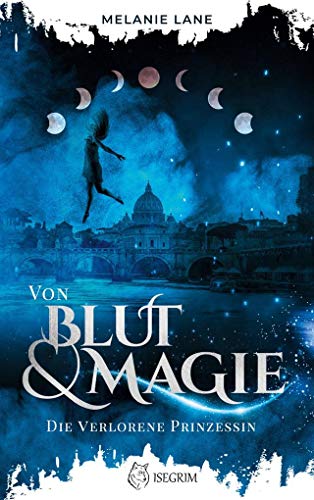 Von Blut & Magie: Die verlorene Prinzessin (Die Geschichte der Anderswelt)