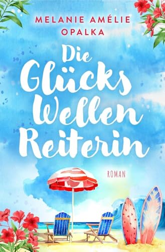 Die Glückswellenreiterin von Melanie Amélie Opalka (Nova MD)