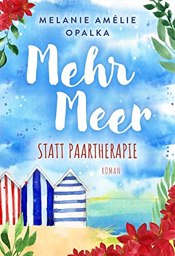 Mehr Meer statt Paartherapie von Melanie Amélie Opalka (Nova MD)