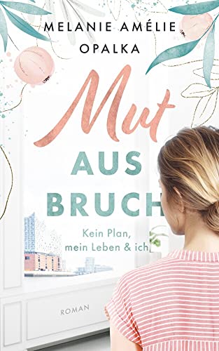 Mutausbruch: – Kein Plan, mein Leben und ich von NOVA MD