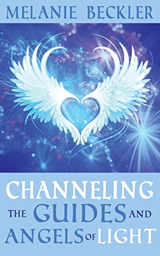 Channeling the Guides and Angels of Light von CREATESPACE