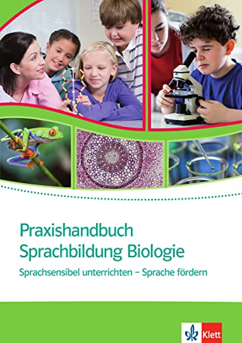 Praxishandbuch Sprachbildung Biologie: Sprachsensibel unterrichten - Sprache fördern von Klett Sprachen GmbH
