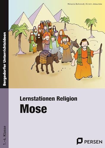Lernstationen Religion: Mose: (1. bis 4. Klasse)