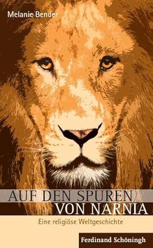 Auf den Spuren von Narnia: Eine religiöse Weltgeschichte