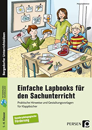 Einfache Lapbooks für den Sachunterricht: Praktische Hinweise und Gestaltungsvorlagen für Klappbücher - Sonderpädagogische Förderung (1. bis 4. Klasse) von Persen Verlag i.d. AAP