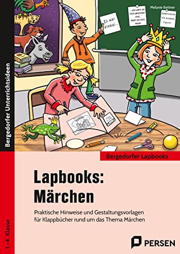 Lapbooks: Märchen - 1.-4. Klasse: Praktische Hinweise und Gestaltungsvorlagen für Klappbücher rund um das Thema Märchen (Bergedorfer Lapbooks) von Persen Verlag i.d. AAP