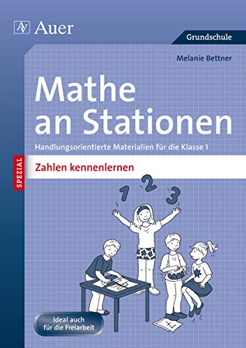 Mathe an Stationen SPEZIAL Zahlen kennenlernen: Handlungsorientierte Materialien für die Klasse 1 (Stationentraining Grundschule Mathe)