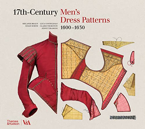17th-Century Men's Dress Patterns 1600 - 1630 (Victoria and Albert Museum) von Thames & Hudson