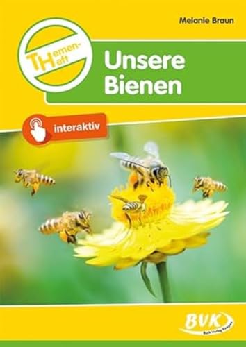 Themenheft Unsere Bienen (Themenhefte) (BVK-Themenhefte: Differenzierter Sachunterricht) von Buch Verlag Kempen