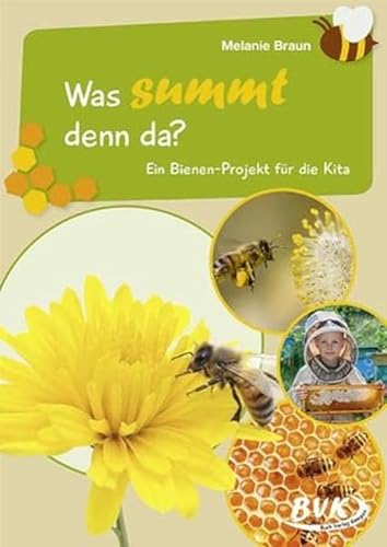 Was summt denn da? Ein Bienen-Projekt für die Kita (BVK-Kurzprojekte) von Buch Verlag Kempen