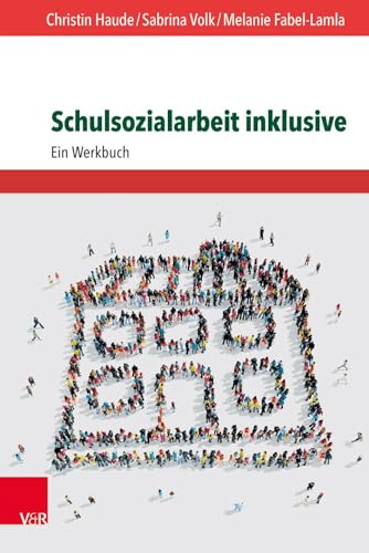 Schulsozialarbeit inklusive: Ein Werkbuch von Vandenhoeck + Ruprecht