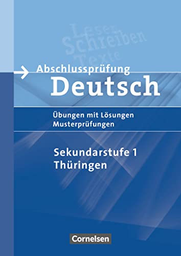 Abschlussprüfung Deutsch - Sekundarstufe I - Thüringen - 10. Schuljahr: Arbeitsheft mit Lösungen und Musterprüfungen