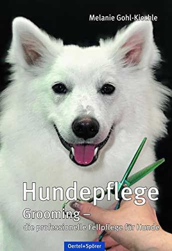 Hundepflege: Grooming - die professionelle Fellpflege für Hunde