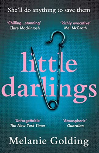 Little Darlings: The chilling, haunting and addictive best selling crime thriller debut everyone’s talking about