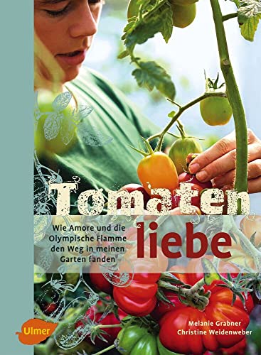 Tomatenliebe: Wie Amore und die Olympische Flamme den Weg in meinen Garten fanden Tomatenliebe: Wie Amore und die Olympische Flamme den Weg in meinen Garten fanden