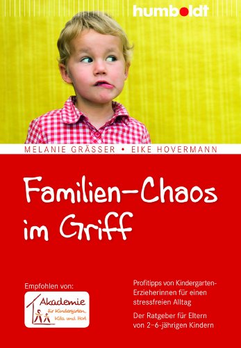 Familien-Chaos im Griff: Profitipps von Kindergarten-Erzieherinnen für einen stressfreien Alltag. Der Ratgeber für Eltern von 2-6-jährigen Kindern. ... Kita und Hort (humboldt - Eltern & Kind) Familien-Chaos im Griff: Profitipps von Kindergarten-Erzieherinnen für einen stressfreien Alltag. Der Ratgeber für Eltern von 2-6-jährigen Kindern. ... Kita und Hort (humboldt - Eltern & Kind)