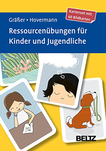 Ressourcenübungen für Kinder und Jugendliche: Kartenset mit 60 Bildkarten in stabiler Box, Kartenformat 9,8 x 14,3 cm. Mit 12-seitigem Booklet (Beltz Therapiekarten)