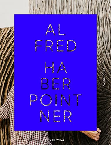 Alfred Haberpointner: Werke 2000–2021