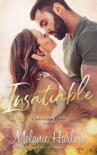 Insatiable: A Cloverleigh Farms Standalone (Cloverleigh Farms Series, Band 3) Insatiable: A Cloverleigh Farms Standalone (Cloverleigh Farms Series, Band 3)