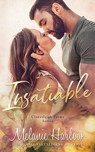 Insatiable: A Cloverleigh Farms Standalone (Cloverleigh Farms Series, Band 3)