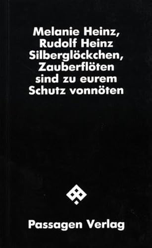 Silberglöckchen, Zauberflöten sind zu eurem Schutz vonnöten. Zu Emanuel Schickaneders 241. Geburtstag (Passagen Schwarze Reihe) von Passagen Verlag