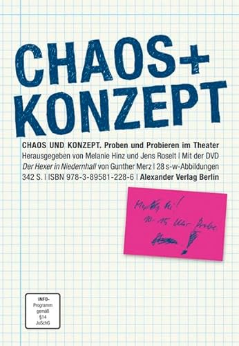 Chaos und Konzept: Proben und Probieren im Theater von Alexander Verlag Berlin