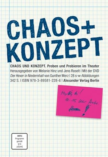 Chaos und Konzept: Proben und Probieren im Theater