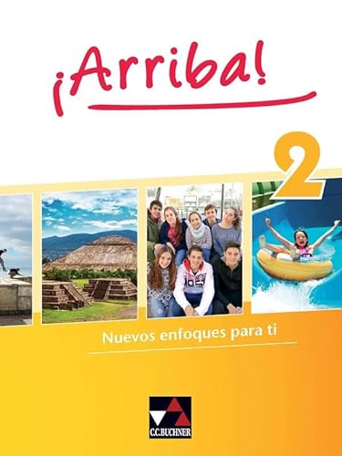 ¡Arriba! / ¡Arriba! 2: Nuevos enfoques para ti. Lehrwerk für Spanisch als 2. Fremdsprache (¡Arriba!: Nuevos enfoques para ti. Lehrwerk für Spanisch als 2. Fremdsprache)
