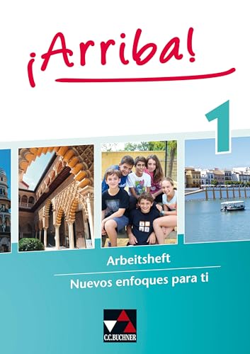 ¡Arriba! / ¡Arriba! AH 1: Nuevos enfoques para ti. Lehrwerk für Spanisch als 2. Fremdsprache (¡Arriba!: Nuevos enfoques para ti. Lehrwerk für Spanisch als 2. Fremdsprache) ¡Arriba! / ¡Arriba! AH 1: Nuevos enfoques para ti. Lehrwerk für Spanisch als 2. Fremdsprache (¡Arriba!: Nuevos enfoques para ti. Lehrwerk für Spanisch als 2. Fremdsprache)