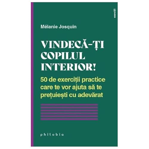 Vindeca-Ti Copilul Interior!