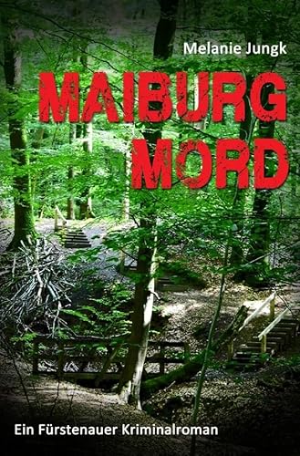 Maiburgmord: Ein Fürstenauer Kriminalroman von epubli