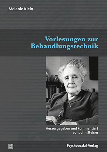 Vorlesungen zur Behandlungstechnik (Bibliothek der Psychoanalyse) von Psychosozial Verlag GbR