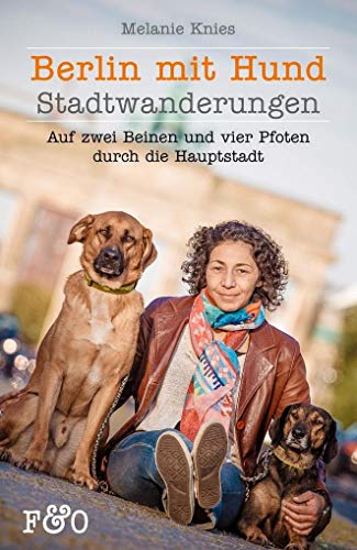 Berlin mit Hund: Auf zwei Beinen und vier Pfoten durch die Hauptstadt