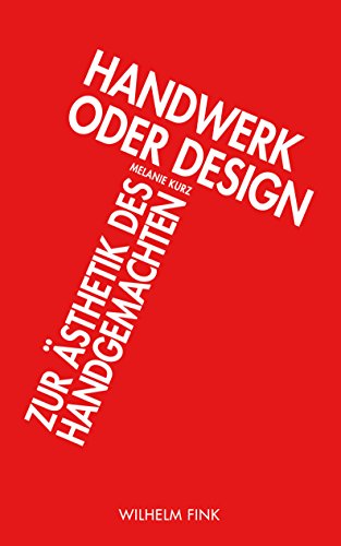 Handwerk oder Design: Zur Ästhetik des Handgemachten von Fink (Wilhelm)