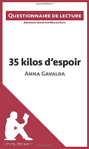 35 kilos d'espoir d'Anna Gavalda: Questionnaire de lecture von LEPETITLITTERAI