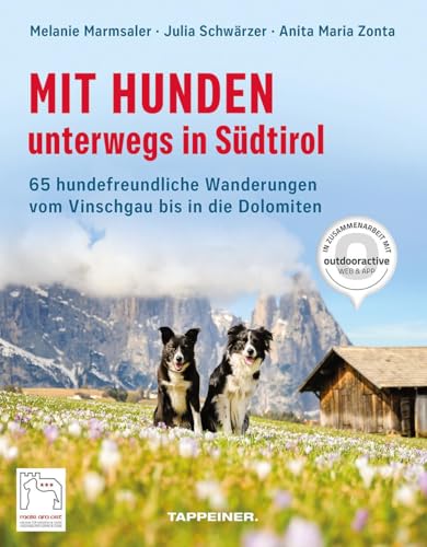 Mit Hunden unterwegs in Südtirol: Die hundefreundlichsten Wanderungen vom Vinschgau bis in die Dolomiten Mit Hunden unterwegs in Südtirol: Die hundefreundlichsten Wanderungen vom Vinschgau bis in die Dolomiten