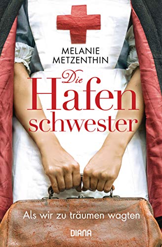 Die Hafenschwester (1): Als wir zu träumen wagten - Roman (Die Hafenschwester-Serie, Band 1)