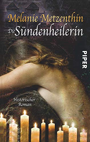 Die Sündenheilerin (Sündenheilerin-Reihe 1): Historischer Roman