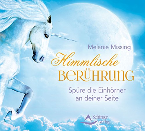 Himmlische Berührung: Spüre die Einhörner an deiner Seite Himmlische Berührung: Spüre die Einhörner an deiner Seite