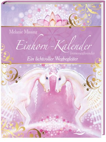 Immerwährender Einhornkalender: Ein lichtvoller Wegbegleiter
