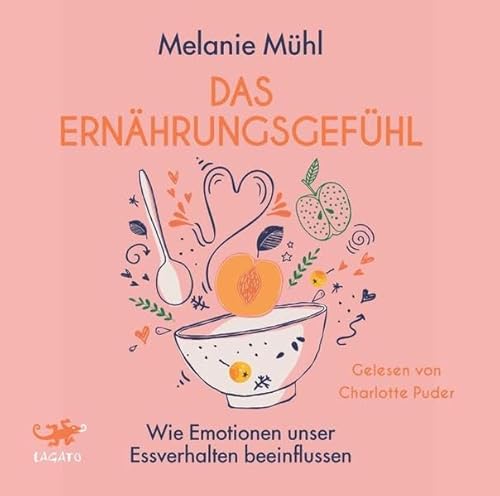 Das Ernährungsgefühl: Wie Emotionen unser Essverhalten beeinflussen