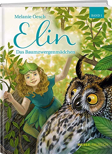 Elin: das Baumzwergenmädchen (Band 1): das Baumzwergenmädchen (Band 1) mit Hörbuch-CD von Werd Weber Verlag AG