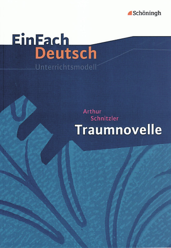 Traumnovelle. EinFach Deutsch Unterrichtsmodelle von Schoeningh Verlag